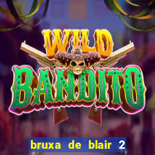 bruxa de blair 2 filme completo dublado